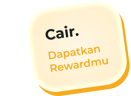 Cair: dapatkan rewardmu